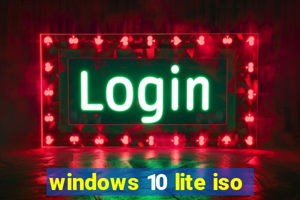 windows 10 lite iso